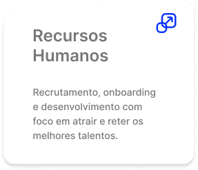 Recursos Humanos. Recrutamento, onboarding e desenvolvimento com foco em atrair e reter os melhores talentos.