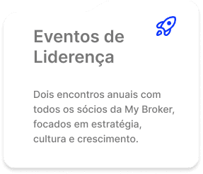 Eventos de Liderança. Dois encontros anuais com todos os sócios da My Broker, focados em estratégia, cultura e crescimento.